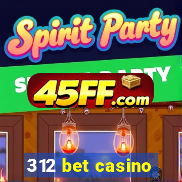 312 bet casino
